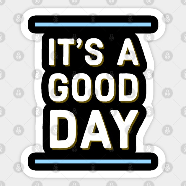 It's a good day Sticker by Imaginate